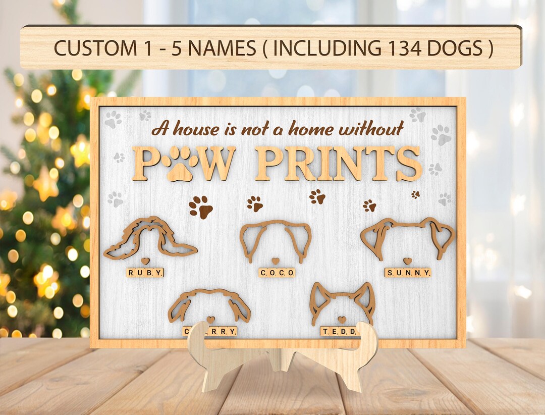Our House Is Not The Same Without Your Pawprints In It - Personalized Shaped Wood Sign