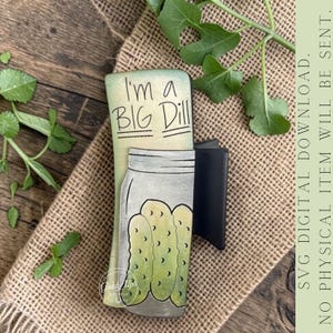 May include: A wooden pickle-themed design with the text "I'm a BIG Dill" and a jar of pickles. The design includes the text "SVG DIGITAL DOWNLOAD. NO PHYSICAL ITEM WILL BE SENT."