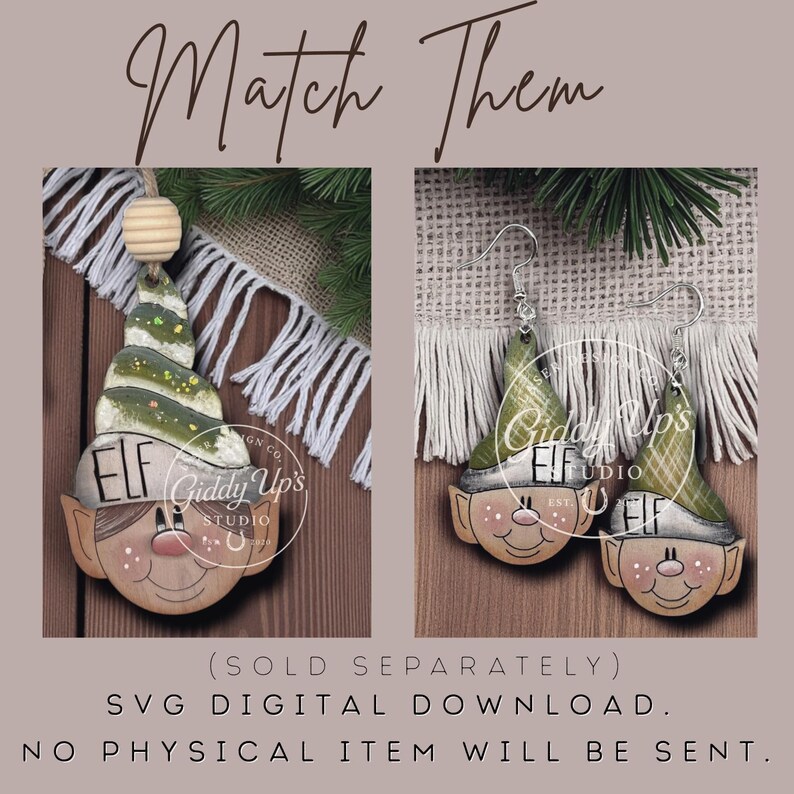 May include: Wooden elf ornament and earrings. The ornament has a green and white hat with glitter accents, a wooden bead, and the word "ELF". The earrings have the same design. The text "Match Them" is at the top.
