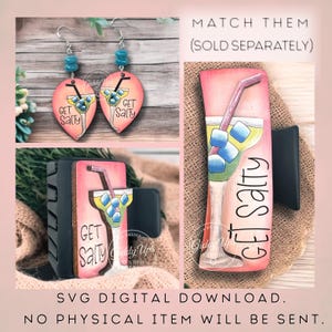 May include: Wooden earrings and phone grip featuring a margarita design with the text "Get Salty." The earrings are heart-shaped with blue bead accents. The phone grip and earrings are sold separately. The image also includes the text "SVG Digital Download. No physical item will be sent."