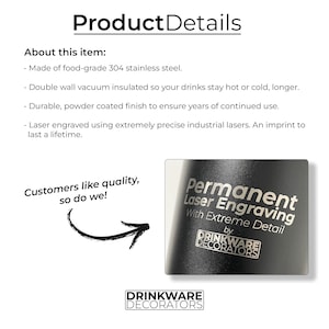 May include: A black stainless steel tumbler with a silver inscription that reads "Permanent Laser Engraving with Extreme Detail by Drinkware Decorators".