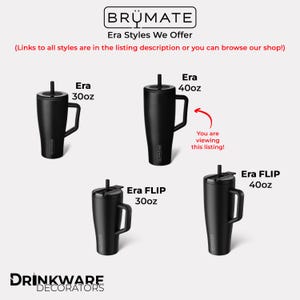 May include: Four black Br&uuml;mate tumblers with handles and straws. The options include Era 30oz, Era 40oz, Era FLIP 30oz, and Era FLIP 40oz. Text at the top reads BR&Uuml;MATE Era Styles We Offer. A red arrow points to the Era 40oz labeled You are viewing this listing.
