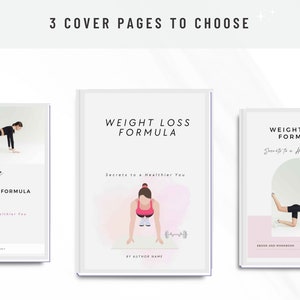 May include: Three different cover page designs for an ebook and workbook titled "Weight Loss Formula: Secrets to a Healthier You". Each cover features a woman in a workout pose and a pink and white color scheme.
