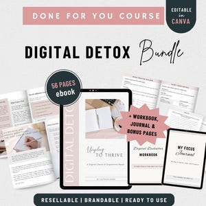 May include: Digital Detox Bundle with an ebook, workbook, journal, and bonus pages. The ebook has 56 pages. The bundle includes the text "Unplug to Thrive" and "My Focus Journal". The bundle is resalable, brandable, and ready to use.