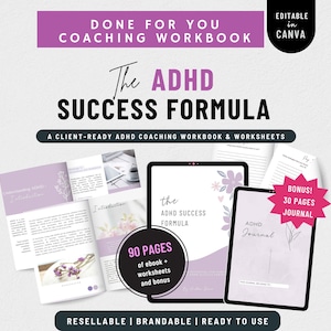 May include: A digital coaching workbook titled "The ADHD Success Formula" with a purple and white design. The image includes a tablet and printed pages, with the text "Editable in Canva" and "Bonus! 30 Pages Journal."