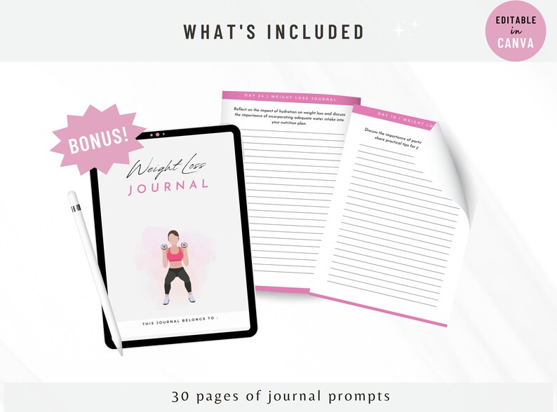 May include: A digital tablet displaying a pink and white weight loss journal cover with the text "Weight Loss Journal" and an illustration of a woman lifting weights. The journal cover also includes the text "This Journal Belongs To:". The tablet is on a white surface with two pink and white lined pages, one with the text "Day 1: Weight Loss Journal" and the other with the text "Day 1: Weight Loss". The image also includes a pink starburst with the text "BONUS!" and a white stylus.