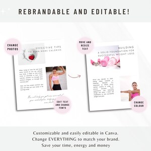 May include: A pink and white digital template with the text "REBRANDABLE AND EDITABLE!" and "EDITABLE in CANVA". The template is divided into three sections, each with a different image and text. The first section has a photo of a woman in a pink sports bra and black leggings, with the text "CHANGE PHOTOS" and "EFFECTIVE TIPS TO BURN MORE CALORIES". The second section has a photo of pink dumbbells, with the text "MOVE AND RESIZE TEXT" and "BUILDING A SOLID FOUNDATION FOR SUCCESSFUL WEIGHT LOSS". The third section has a photo of a woman stretching, with the text "CHANGE COLOUR". The template is customizable and easily editable in Canva.