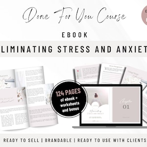 May include: A digital product mockup for an ebook titled "Eliminating Stress and Anxiety". The ebook cover features a pink and white floral design. The mockup shows a laptop screen displaying the ebook cover, along with several open pages of the ebook and worksheets. The text "124 Pages of ebook + worksheets and bonus" is displayed in a black circle.