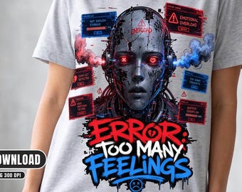 Mental Health Humor Sublimation PNG | Cyberpunk T-Shirt Design, Error Too Many Feelings, Digital Download for T-Shirt, Hoodie, Mug