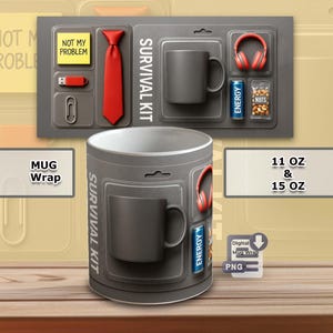 May include: A grey mug wrap design featuring a survival kit theme. The design includes a mug, headphones, a tie, a paperclip, a USB drive, a sticky note that says "Not My Problem", an energy drink, and nuts. The mug wrap is available in 11 oz and 15 oz sizes.