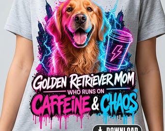 Dog Mom Sublimation PNG | Neon Cyberpunk Golden Retriever, Caffeine & Chaos, Digital Download for T-Shirt, Hoodie, Mug