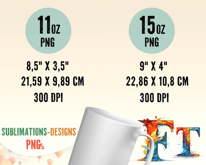 May include: Two sublimation designs for 11oz and 15oz mugs. The 11oz design is 8.5 inches by 3.5 inches, or 21.59 cm by 9.89 cm. The 15oz design is 9 inches by 4 inches, or 22.86 cm by 10.8 cm. Both designs are 300 DPI.