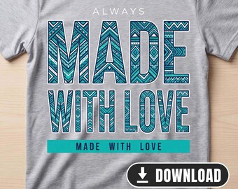 Always Made With Love | Sublimation Design PNG, Handmade Quote, Digital Download for T-Shirt, Mug, Gift