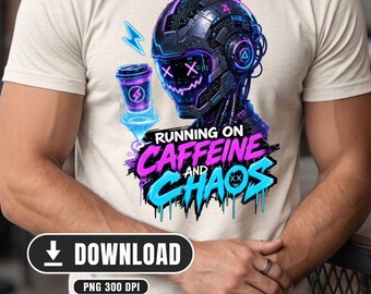 Mental Health Humor Sublimation PNG | Cyberpunk T-Shirt Design, Running on Caffeine and Chaos, Digital Download for T-Shirt, Hoodie, Mug