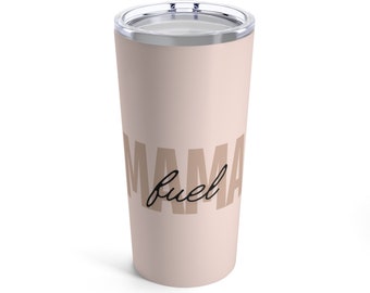 Mama Fuel - Tumbler 20oz