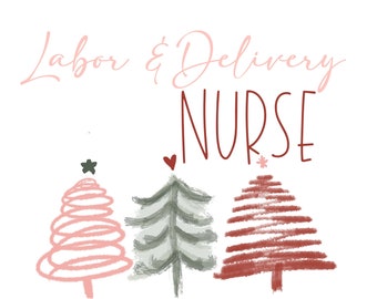 LABOR & Delivery Nurse PNG digital download file for sublimation, DTG, Chirstmas, holiday, fun, watercolor