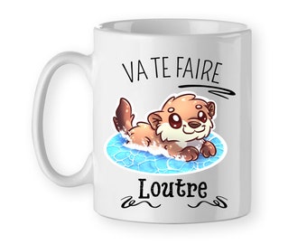 Mug Tasse céramique Va te faire Loutre, loutre mignonne, cadeau humour, animal totem