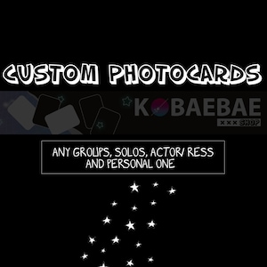 Custom photocards kpop / solos / group / actors etc