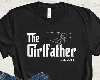 The Girlfather Shirt, Personalized Dad of Girl TShirt, Gift for Dad of Girls, Fathers Day T-Shirt