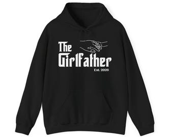 The Girlfather Hoodie, Personalized Dad of Girl Hoodie, Gift for Dad of Girls, Fathers Day Hoodie, Dad Gift