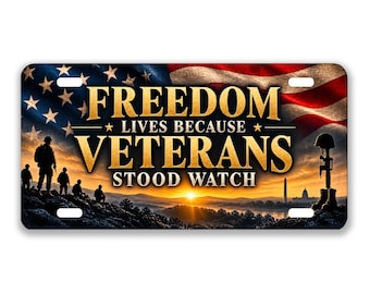 Veterans Freedom License Plate 6x12, Patriotic Military Car Tag, Veterans Stood Watch American Flag Plate, Veteran Gift