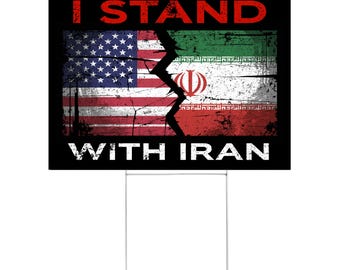 I Stand With Iran Peace Yard Sign, Political Awareness Lawn Decor, Activism Garden Sign, Outdoor 18 x 24 Inch