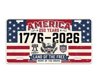 America 250 Years 1776 2026 License Plate Patriotic American Flag Car Tag Vintage Metal Tag Land of the Free Home of the Brave Decor Gift