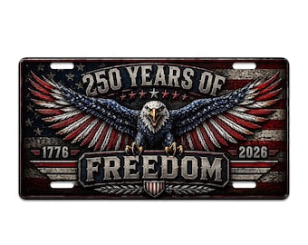 250 Years of Freedom License Plate Patriotic USA Eagle Wings American Flag 1776 2026 Vintage Metal Car Tag Bold Décor Gift