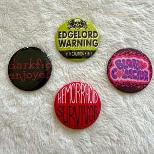 Edgelord Warning, Darkfic, Hemorrhoid Survivor, Blorbo Collector Fandom 58mm Pinback Buttons