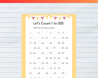 May include: A yellow worksheet with the title "Let's Count 1 to 100". The worksheet has a series of triangles with missing numbers to fill in. The top banner reads "Counting & Writing to 100 Worksheet".