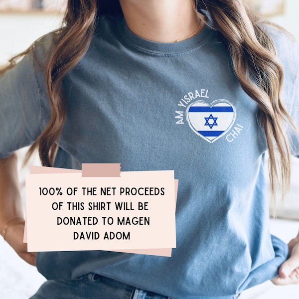 Am Yisrael Chai Shirt, Israel Flag Shirt, 100% of Net Proceeds Donated, Support Israel T-Shirt, Israel Strong, IDF Shirt, Stand with Israel