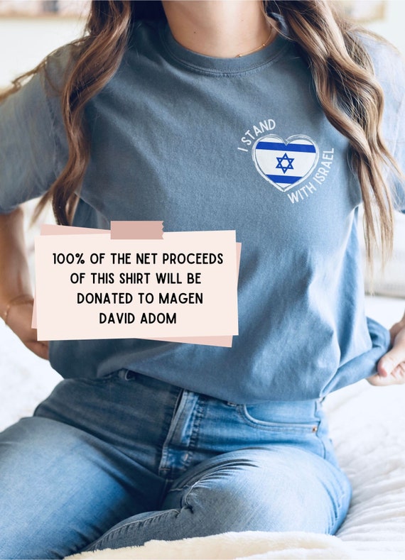 I Stand With Israel Shirt, Israel Flag Shirt, 100% of Net Proceeds to be Donated, Support Israel T-Shirt, Israel Strong, IDF Shirt, Israeli