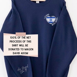 I Stand With Israel Sweatshirt, Am Yisrael Chai, Israel Flag Shirt, 100% of Net Proceeds to be Donated, Support Israel Shirt, Israel Lives