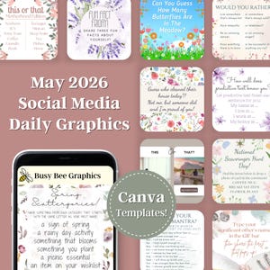 May include: A selection of social media templates for May 2026, with floral and nature-inspired designs. The graphics include templates for quizzes, fun facts, and scavenger hunts. A phone displays a "Busy Bee Graphics" template, with the text "Spring Scattergories!"