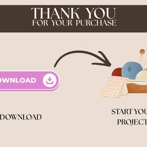 May include: Illustration with text "THANK YOU FOR YOUR PURCHASE". A pink button with the word "DOWNLOAD" and a download icon. A basket with yarn balls and knitting needles, with the text "START YOUR PROJECT".