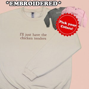 Ich habe nur das Huhn zart Shirt gesticktes Rundhals-Sweatshirt | Weihnachtsgeschenk | Geschenk für Sie | Geschenk für Ihn | Dino-Nuggets
