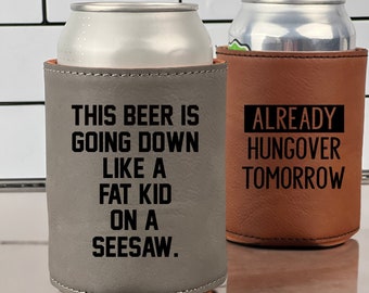 Funny Saying Can Cooler, Engraved Gift for him, Funny Birthday Gift, Funny New Dad, First Fathers, Leatherette Engraved, Stocking Stuffer