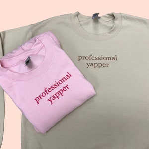 Professional Yapper Embroidered Sweatshirt | Funny Meme Trend | Gift for her | As seen on Tiktok | Comfort Colors | Funny | Custom Crewneck