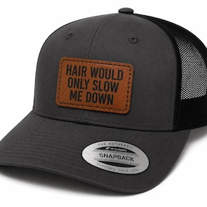 Hair Would Only Slow Me Down Hat, Funny Bald Man Gift, Leather Patch Hat, Trucker Cap for Men, Dad Birthday Gift, Husband Gift Idea