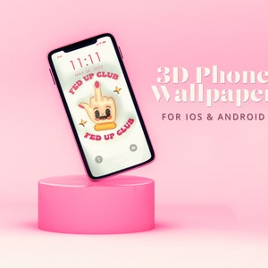 Cute 3D Phone Wallpaper, iPhone & Android Wallpaper, Lock Screen, Cute iOS Wallpaper, Digital Download, Fed Up