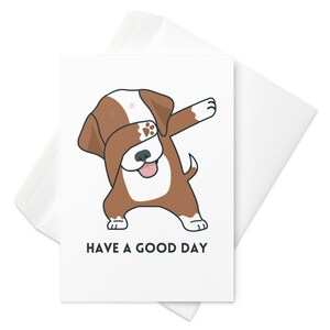 Have a Good Day Grußkarte, süße Hund Grußkarte, Hunde-Liebhaber-Karte, Geburtstagskarte, besonderes Geschenk