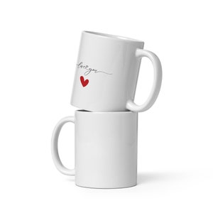 White glossy mug I Love You Inspirational Mug Perfect Gift