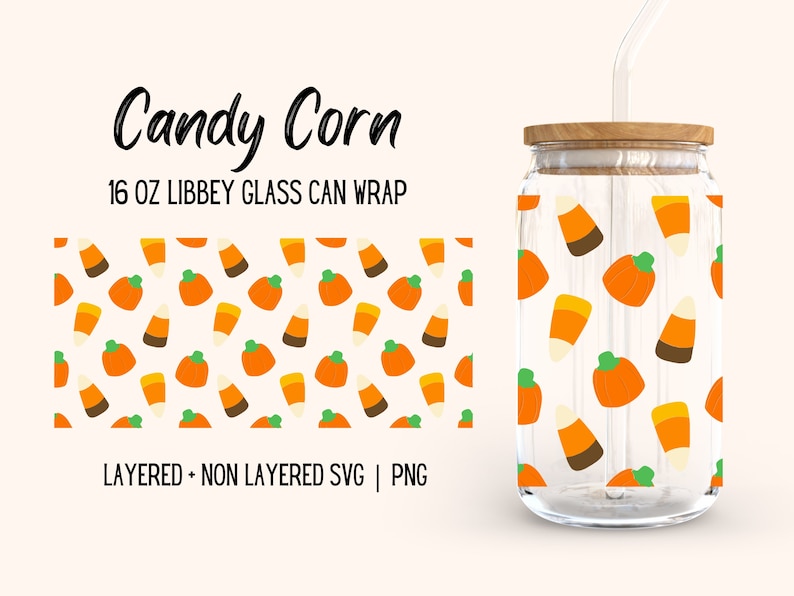 May include: A 16 ounce glass can wrap with a pattern of orange and yellow candy corn and orange pumpkins on a white background. The text "Candy Corn" and "16 oz LIBBEY GLASS CAN WRAP" is printed on the wrap. The text "LAYERED + NON LAYERED SVG | PNG" is also printed on the wrap.