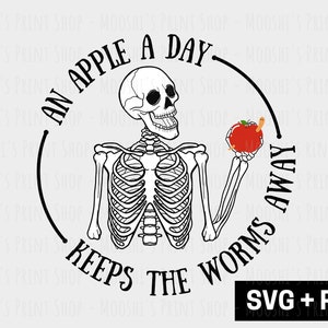 Skeleton Holding Apple SVG, &quot;An Apple a Day Keeps the Worms Away&quot;, Cool Emo Skull Clipart Quote Graphic Files, Digital Download SVG PNG