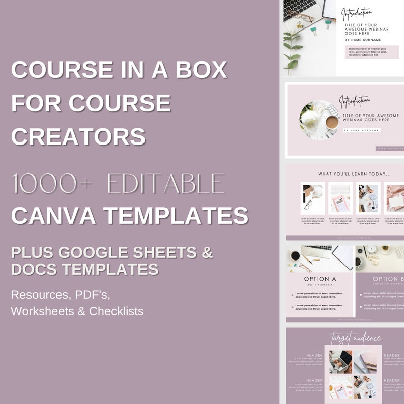 May include: A pink and white graphic with the text "Course in a Box for Course Creators" and "1000+ Editable Canva Templates". The graphic also includes the text "Plus Google Sheets & Docs Templates" and "Resources, PDF's, Worksheets & Checklists".