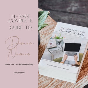 May include: A white and grey book titled "The Complete Guide Domain Names" with a laptop and a cup of coffee on a table in the background. The book is a 14-page guide to domain names and is printable.