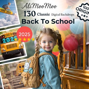 May include: A young girl with a backpack stands near a yellow school bus, with balloons in the background. The image includes text that says "Back to School - 2025" and "130 Classic Digital Backdrops". A pencil and school bus are also featured.