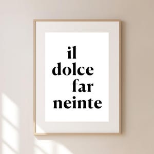 Il Dolce Far Neinte - Digital Download, Printable Wall Art, Inspirational Quote, Gift For Her, Gift For Him, Italian, Art Print