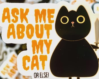 Ask Me About My Cat Sticker || Cute Cat || 3" Sticker || Glossy ||