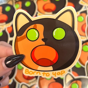 Born To Yap || Cute Cat Sticker || 3&quot; Sticker || Glossy ||